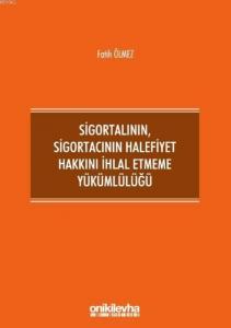 Sigortalının,Sigortacının Halefiyet Hakkını İhlal Etmeme Yükümlülüğü
