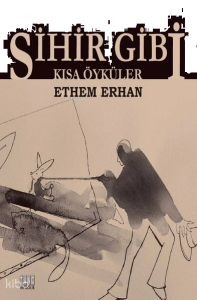 Sihir Gibi ;Kısa Öyküler