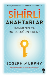 Sihirli Anahtarlar;Başarının ve Mutluluğun Sırları