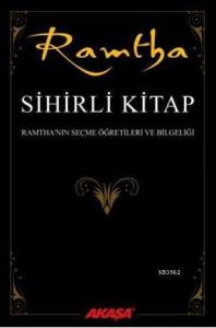 Sihirli Kitap; Ramtha'nın Seçme Öğretileri ve Bilgeliği