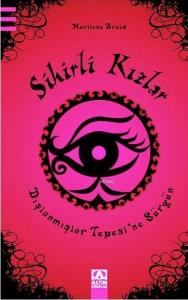 Sihirli Kızlar; Dışlanmışlar Tepesi'ne Sürgün