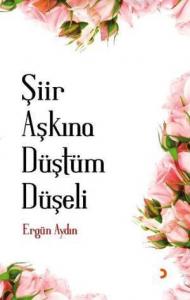 Şiir Aşkına  Düştüm Düşeli