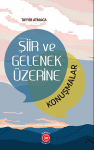 Şiir ve Gelenek Üzerine ;Konuşmalar
