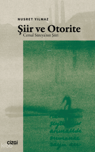 Şiir ve Otorite;Cemal Süreya’nın Şiiri