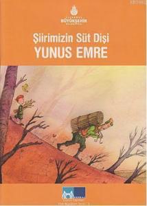 Şiirimizin Süt Dişi| Yunus Emre