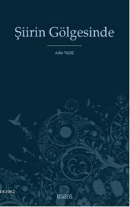 Şiirin Gölgesinde