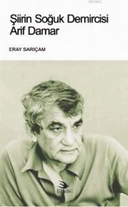 Şiirin Soğuk Demircisi Arif Damar (Eleştiri)