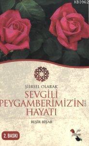 Şiirsel Olarak Sevgili Peygamberimizin Hayatı