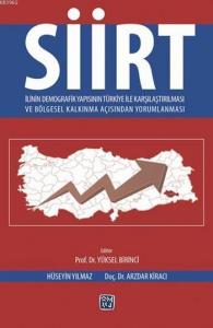 Siirt; İlinin Demografik Yapısının Türkiye Karşılaştırılması ve Bölgesel Kalkınma Açısından Yorumlanması