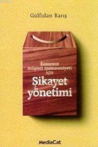 Şikayet Yönetimi; Kusursuz Müşteri Memnuniyeti İçin