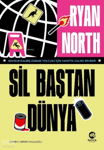 Sil Baştan Dünya;Mahsur Kalmış Zaman Yolcusu İçin Hayatta Kalma Rehberi