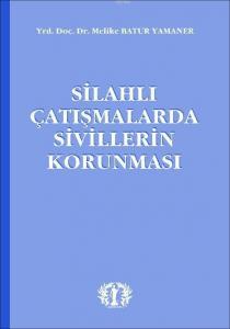 Silahlı Çatışmalarda Sivillerin Korunması