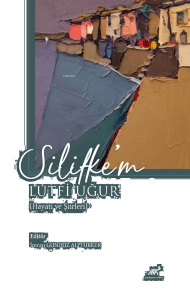 Silifke’m Lutfi Uğur;(Hayatı ve Şiirleri)