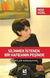 Silinmek İstenen Bir Hafızanın Peşinde; Kürtler Konuşuyor