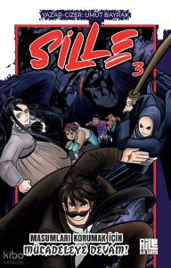 Sille-3 ;Masumları Korumak İçin Mücadeleye Devam