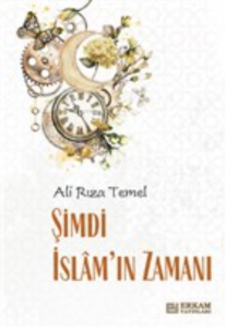 Şimdi İslam’ın Zamanı