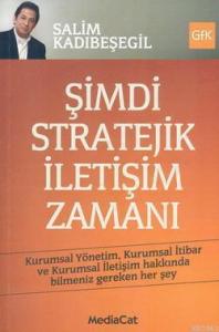 Şimdi Stratejik İletişim Zamanı
