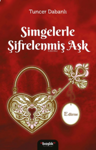 Simgelerle Şifrelenmiş Aşk Edirne