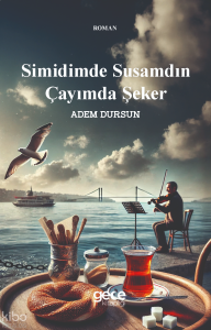 Simidimde Susamdın Çayımda Şeker