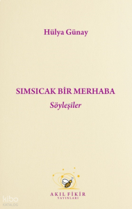 Sımsıcak Bir Merhaba Söyleşiler