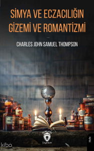 Simya ve Eczacılığın Gizemi ve Romantizmi