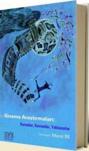 Sinema Araştırmaları; Kuramlar, Kavramlar, Yaklaşımlar