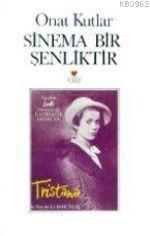 Sinema Bir Şenliktir