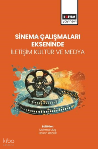 Sinema Çalışmaları Ekseninde İletişim Kültür ve Medya