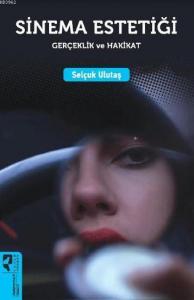 Sinema Estetiği: Gerçeklik ve Hakikat
