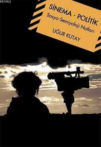 Sinema - Politik; Sosyo-Semiyoloji Notları