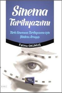 Sinema Tarihyazımı; Türk Sineması Tarihyazımı İçin Yöntem Arayışı