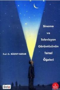 Sinema ve Televizyon Görüntüsünün Temel Öğeleri