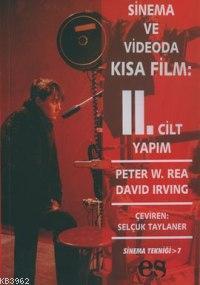 Sinema ve Videoda Kısa Film 2. Cilt Yapım