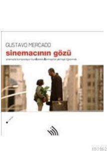 Sinemacının Gözü; Sinemada Kompozisyon Kurallarını Kullanmayı (ve yıkmayı) Öğrenmek
