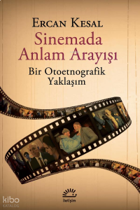 Sinemada Anlam Arayışı;Bir Otoetnografik Yaklaşım