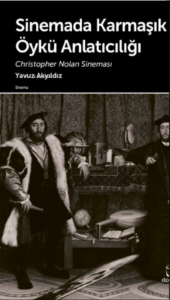 Sinemada Karmaşık Öykü Anlatıcılığı;Christopher Nolan Sineması