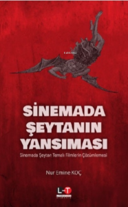 Sinemada Şeytanın Yansıması ;Sinemada Şeytan Temalı Filmlerin Çözümlenmesi