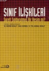 Sınıf İlişkileri; Sureti Soldurulmuş Bir Resim mi?
