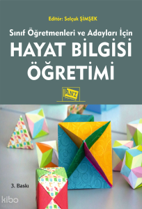 Sınıf Öğretmenleri ve Adayları için Hayat Bilgisi Öğretimi
