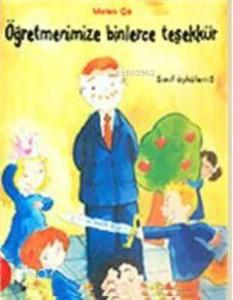 Sınıf Öyküleri 5 - Öğretmenimize Binlerce Teşekkür