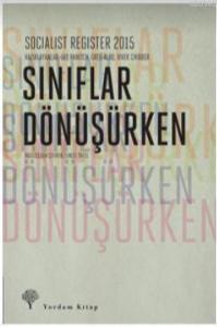 Sınıflar Dönüşürken; Socialist Register 2015