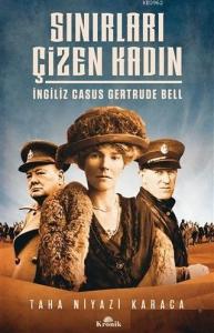 Sınırları Çizen Kadın - İngiliz Casus Gertrude Bell