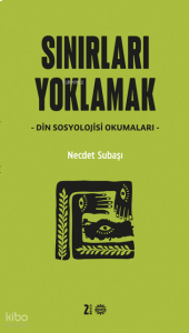 Sınırları Yoklamak;Din Sosyolojisi Okumaları