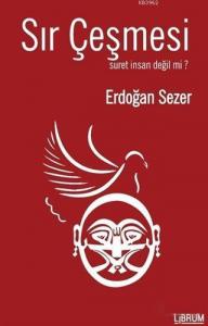 Sır Çeşmesi; Suret İnsan Değil mi?