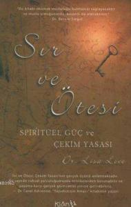 Sır ve Ötesi; Spiritüel Güç ve Çekim Yasası