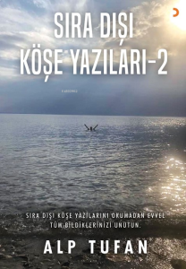 Sıra Dışı Köşe Yazıları 2