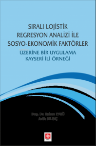 Sıralı Lojistik Regresyon Analizi İle Sosyo-Ekonomik Faktörler Üzerine Bir Uygulama ;Kayseri İli Örneği