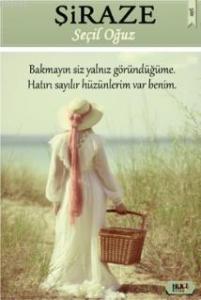 Şiraze; Bakmayın Siz Yalnız Göründüğüme, Hatırı Sayılır Hüzünlerim Var Benim