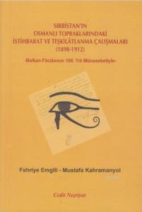 Sırbistan'ın Osmanlı Topraklarındaki İstihbarat ve Teşkilatlanma Çalışmaları (1898-1912); -Balkan Faciasının 100. Yılı Münasebetiyle-