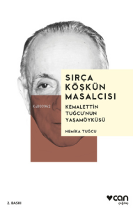 Sırça Köşkün Masalcısı;Kemalettin Tuğcu'nun Yaşamöyküsü